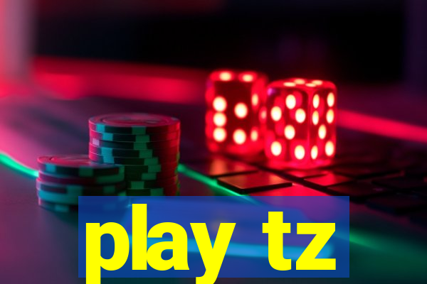 play tz